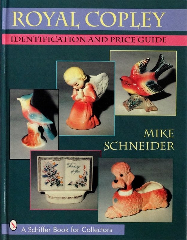 Schneider, Mike - Royal Copley. Identification and Price Guide.