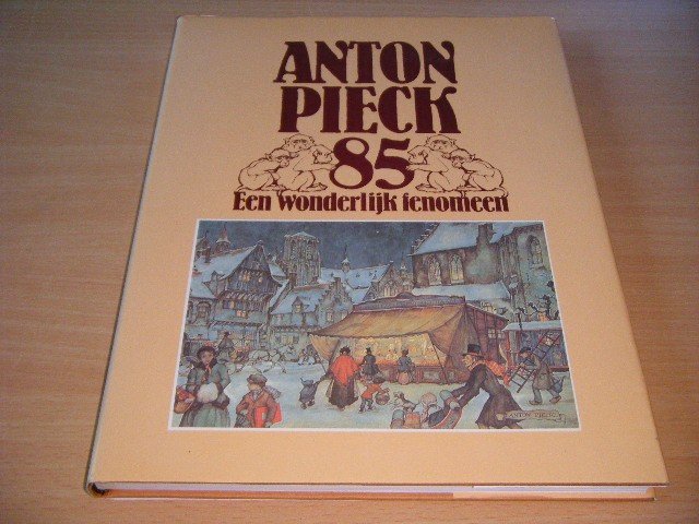 Wim Verhagen (samenstelling en redactie) - Anton Pieck 85: een wonderlijk fenomeen