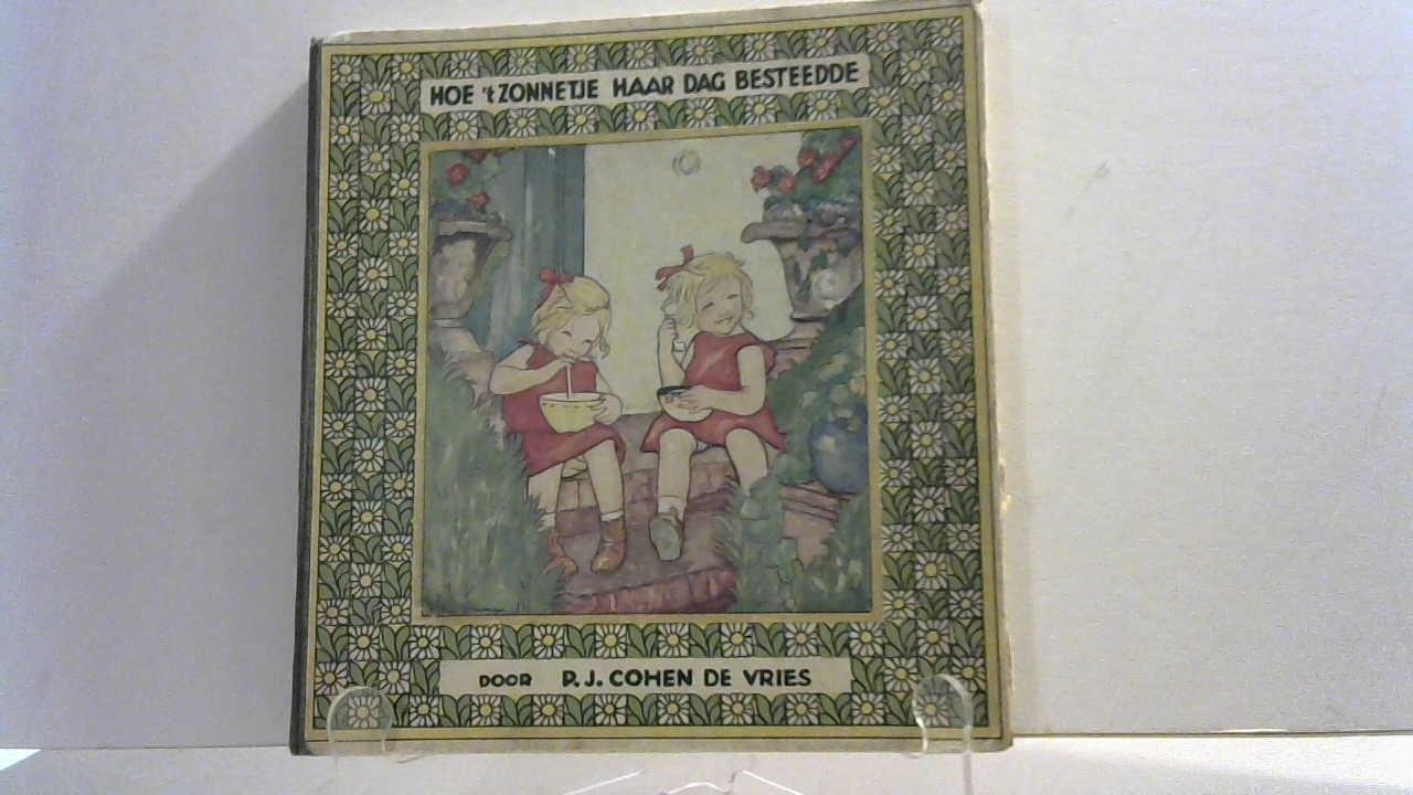 Cohen de Vries P.J. / illustraties Rie Cramer - Hoe 't Zonnetje haar dag besteedde 1e druk