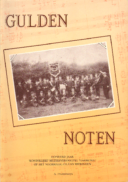 Pruimboom, A. - Gulden Noten, Honderd jaar Koninklijke Muziekvereniging Harmonie op het voormalig eiland Wieringen, 101 pag. paperback, goede staat