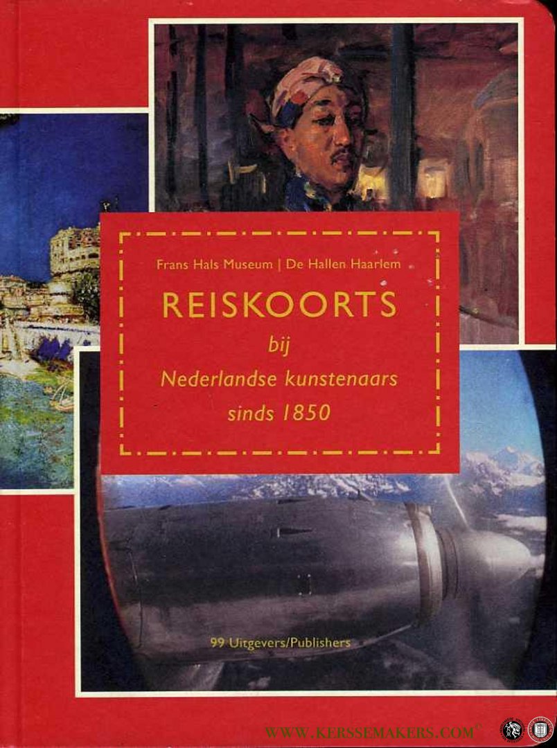 Erftemeijer, Antoon /Koster, Renske - Reiskoorts bij Nederlandse kunstenaars sinds 1850.