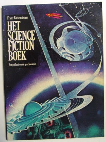 Rottensteiner, Franz - Het Science Fiction Boek - Een geïllustreerde geschiedenis met 216 illustraties