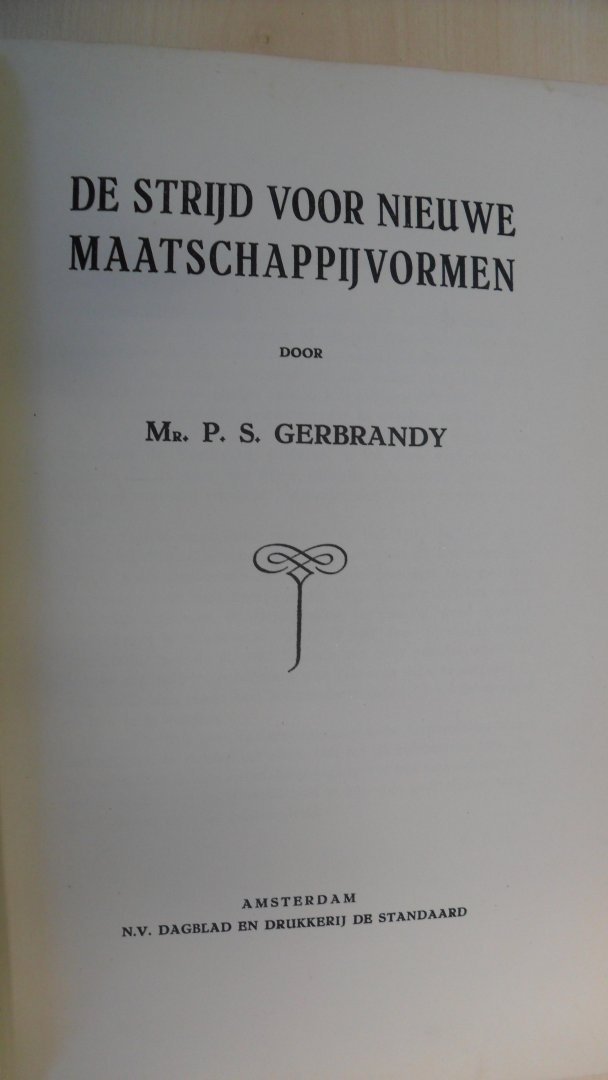 Gerbrandy Mr. P.S. - De strijd voor nieuwe maatschappijvormen