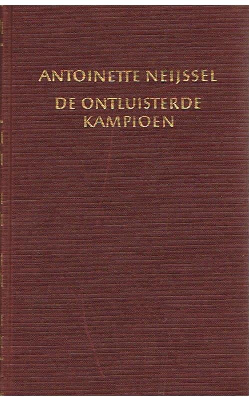 Neijssel, Antoinette - De ontluisterde kampioen