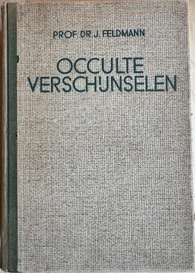 Feldmann, J. Prof. Dr. - OCCULTE VERSCHIJNSELEN.
