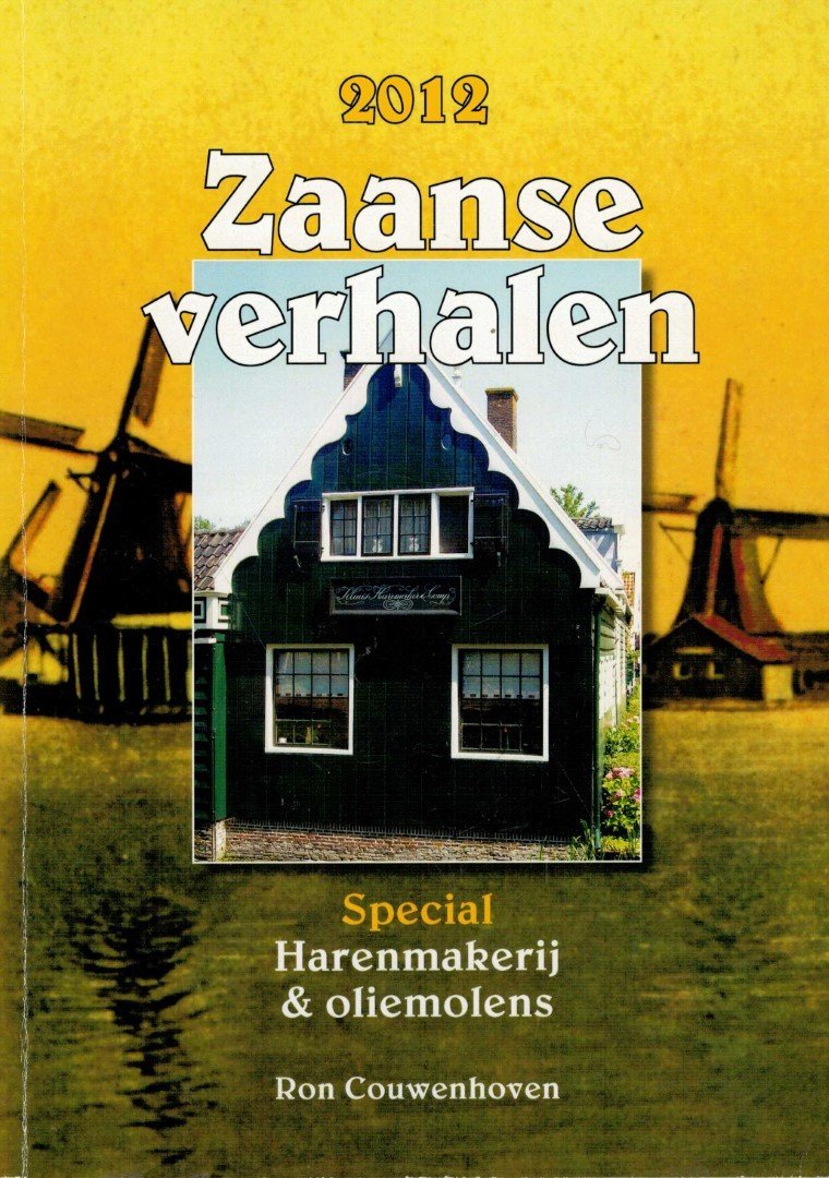 Couwenhoven R - Zaanse verhalen berichten uit het rijke Molenleven 2011