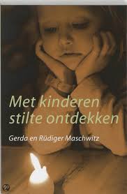 Maschwitz, Gerda,  Maschwitz, Rüdiger - Met kinderen stilte ontdekken