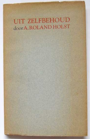 Roland Holst, A. - Uit zelfbehoud
