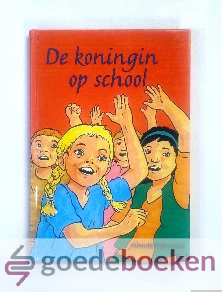 Dijkmeijer, Jolanda - De koningin op school