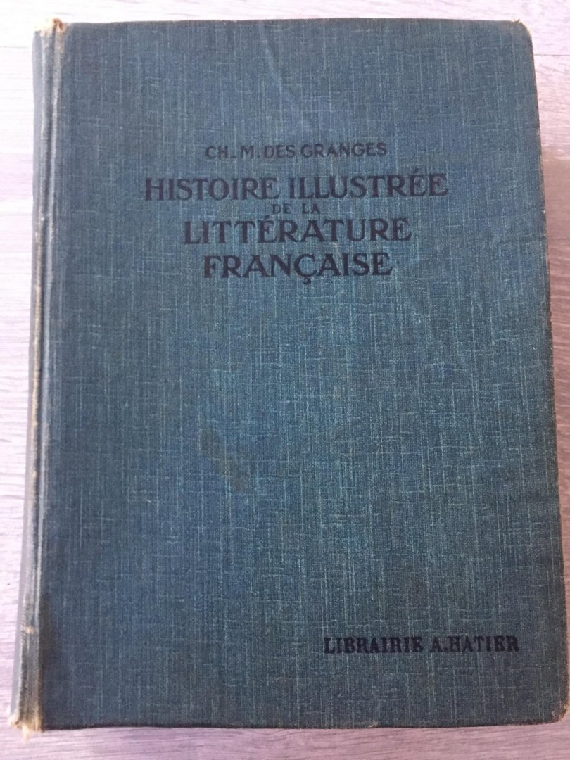Des Granges - Histoire illustree de la litterature Française