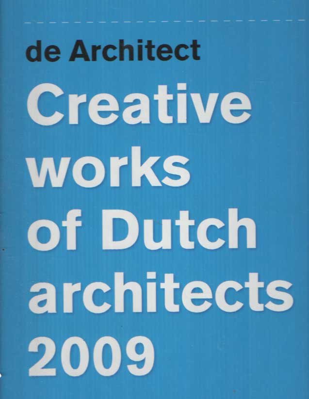  - De Architect - Creative Works of Dutch Architects 20o9