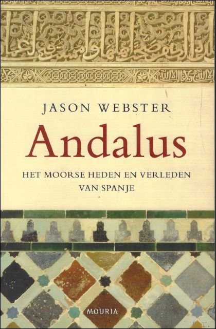 J. Webster - Andalus : Het Moorse Heden En Verleden Van Spanje