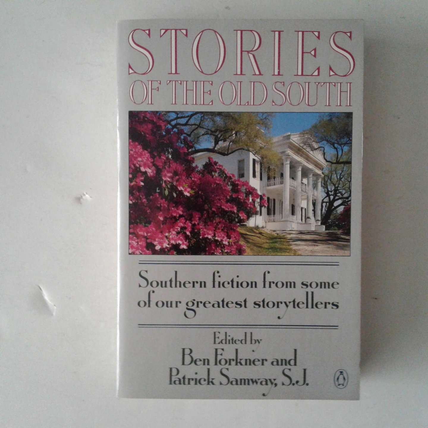 Forkner, Ben ; Samway, Patrick - Stories of the Old South