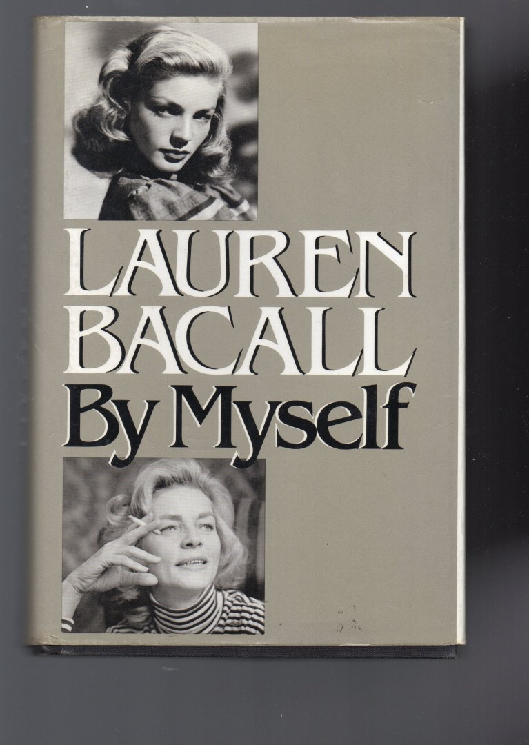 Bacall Lauren - Lauren Bacall, By Myself