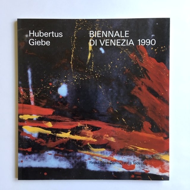 Schumann, Henry, Rieger, Gunter - Hubertus Giebe - Biennale di Venezia 1990 (Taal: Duits en Italiaans)