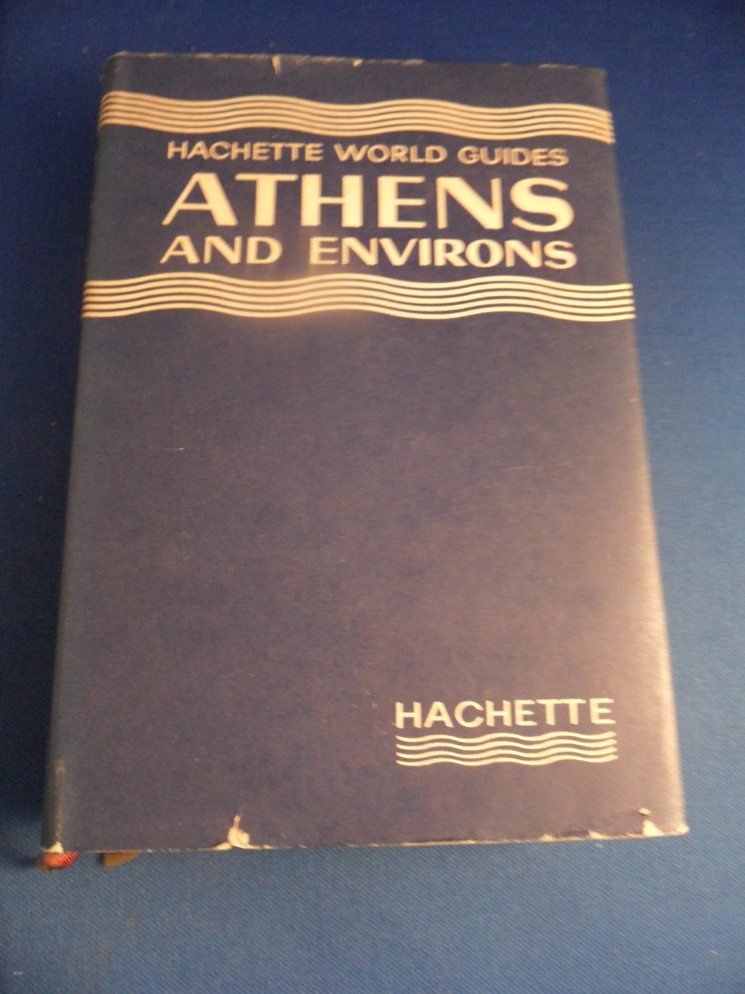 Boulanger, Robert - Athens, Corinth, Mycenae, Delphi.  Hachette world guides