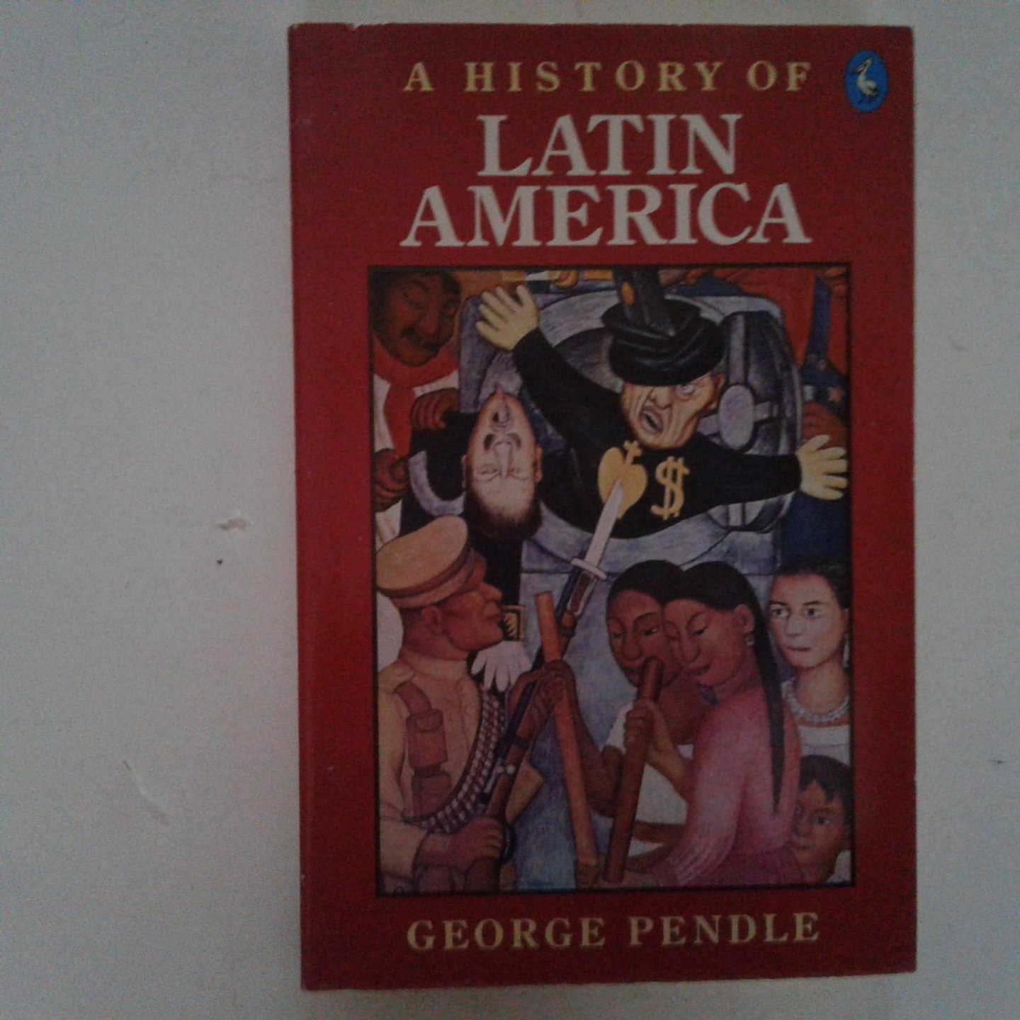Pendle, George - A History of Latin America