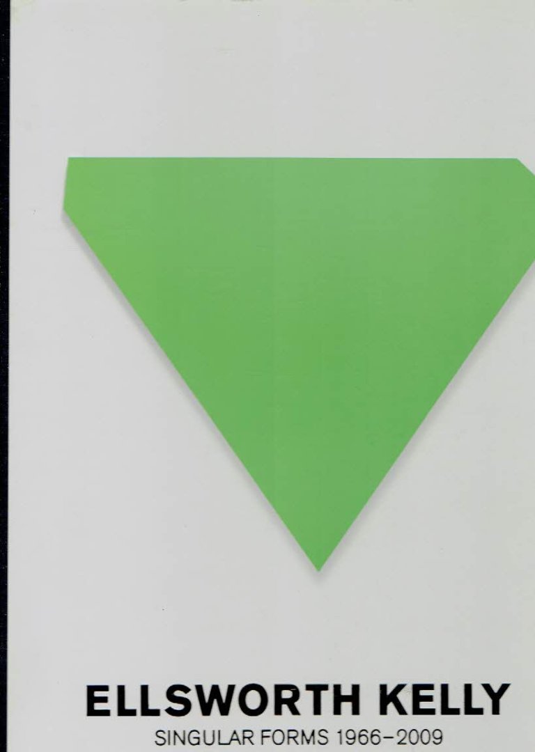 KELLY, Ellsworth - Ellsworth Kelly - Singular Forms 1966-2009.