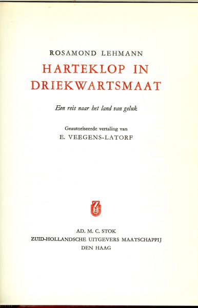 Lehmann, Rosamond .. Geautoriseerde vertaling van E. Veegens - Latorf - Harteklop in Driekwartsmaat