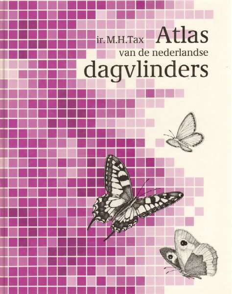 Tax, ir. M.H. - Atlas van de Nederlandse Vlinders, 248 pag. hardcover, zeer goede staat