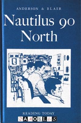W.R. Anderson, Clay Blair - Nautilus 90 North
