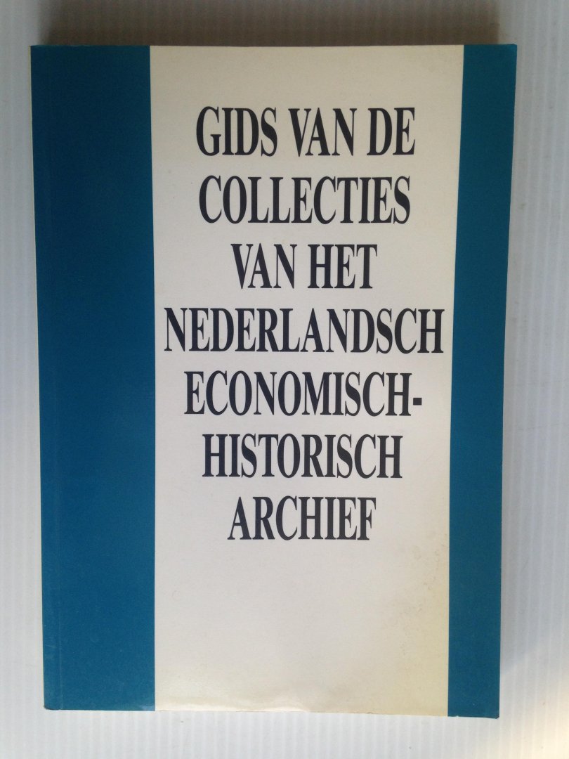  - Gids van de Collecties van het Nederlandsch Economisch-Historisch Archief