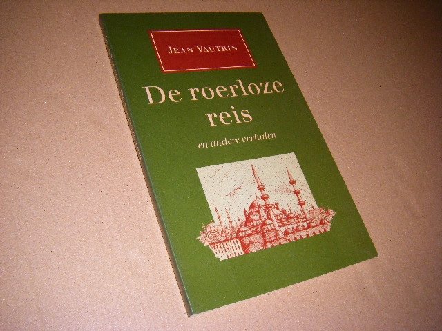 Jean Vautrin - De roerloze reis en andere verhalen