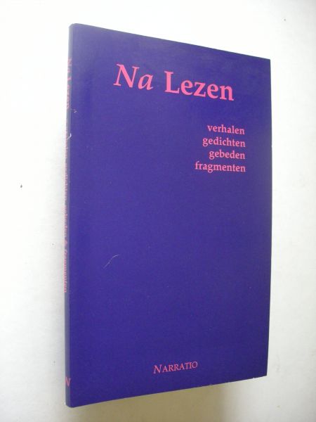Herik, L.van den, samenst. - Na Lezen, verhalen, gedichten,gebeden, fragmenten
