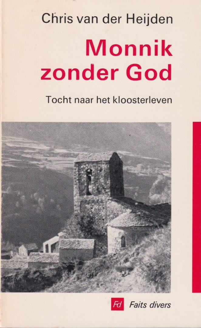 Heijden, Chris van der - Monnik zonder God. Tocht naar het kloosterleven