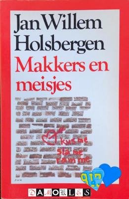 Jan Willem Holsbergen, Jaap Vegter - Makkers en meisjes