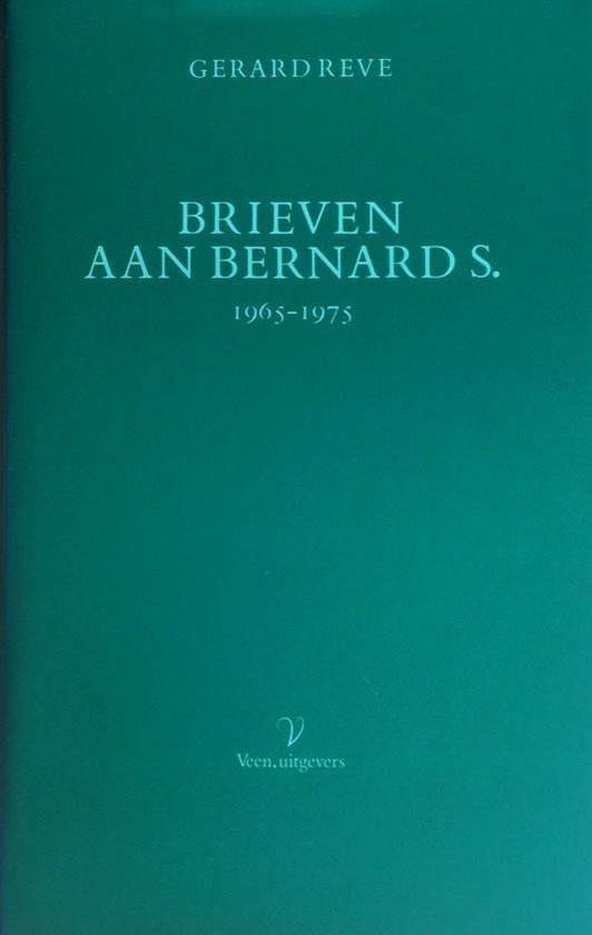 Gerard Reve - Brieven aan Bernard S. 1965-1975