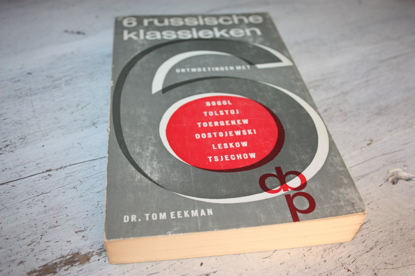 Eekman, Dr. Tom - 6 RUSSISCHE KLASSIEKEN ontmoetingen met Gogol, Tolstoj, Toergenew, Dostojewski, Leskow en Tsjechow
