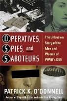 O'Donnel, Patrick K - Operatives, Spies and saboteurs. The unknown men and women of WWII's OSS