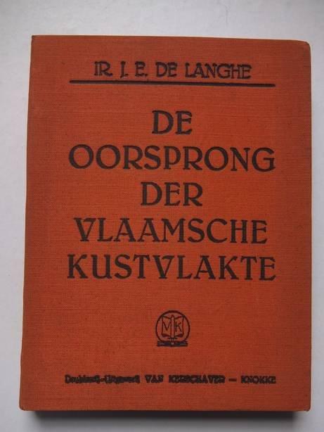 Langhe, J.E. de. - De oorsprong der Vlaamsche kustvlakte.