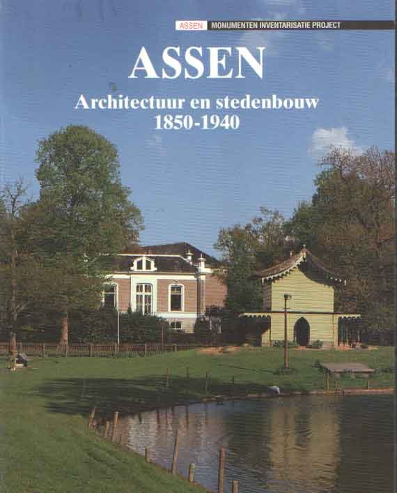 Koopmans, Botine - Assen. Architectuur en stedenbouw 1850-1940
