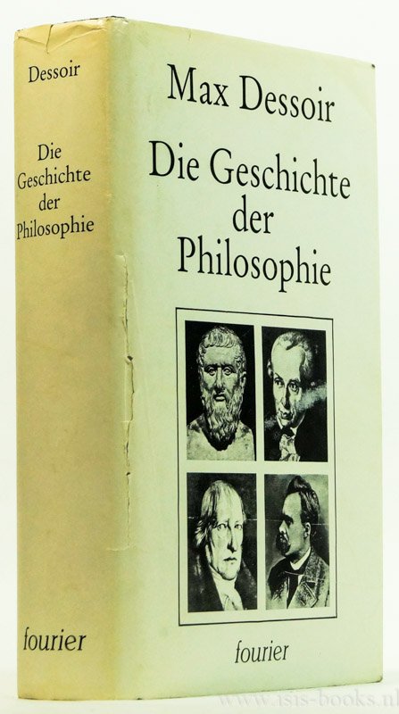DESSOIR, M., (HRSG.) - Die Geschichte der Philosophie. Dargestellt von E. von Aster, E. Cassirer, M. Frischeisen-Köhler, J. Geyser, E. Hoffmann.
