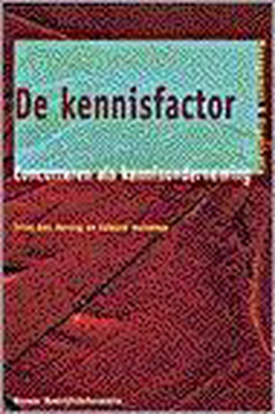 Huizinga, Edward & Hertog, Friso den. - De kennisfactor concurreren als kennisonderneming.
