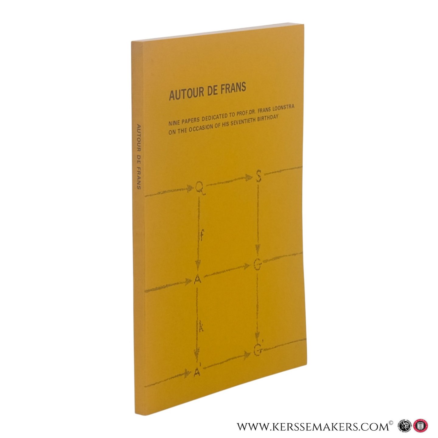 Fuchs, L. / R. W. Goldbach / G. J. Hauptfleisch / L. C. A. van Leeuwen / a.o. - Autour de Frans. Nine Papers Dedicated to Prof. Dr. Frans Loonstra on the Occasion of His Seventieth Birthday.