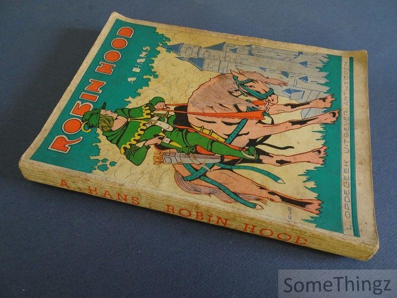 Abraham Hans. - Robin Hood en de mannen uit het woud. Penteekeningen van Jan Waterschoot.