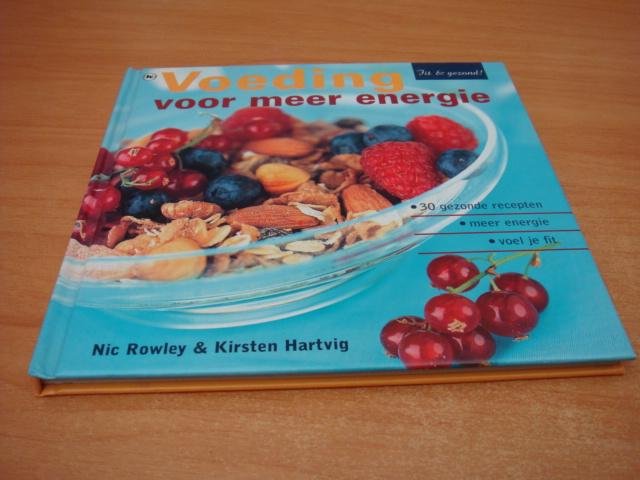 Rowley, Nic & Hartvig, Kirsten - Voeding voor meer energie