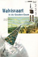 Hacquebord, Lauwrens e.a. - Walvisvaart in de gouden eeuw