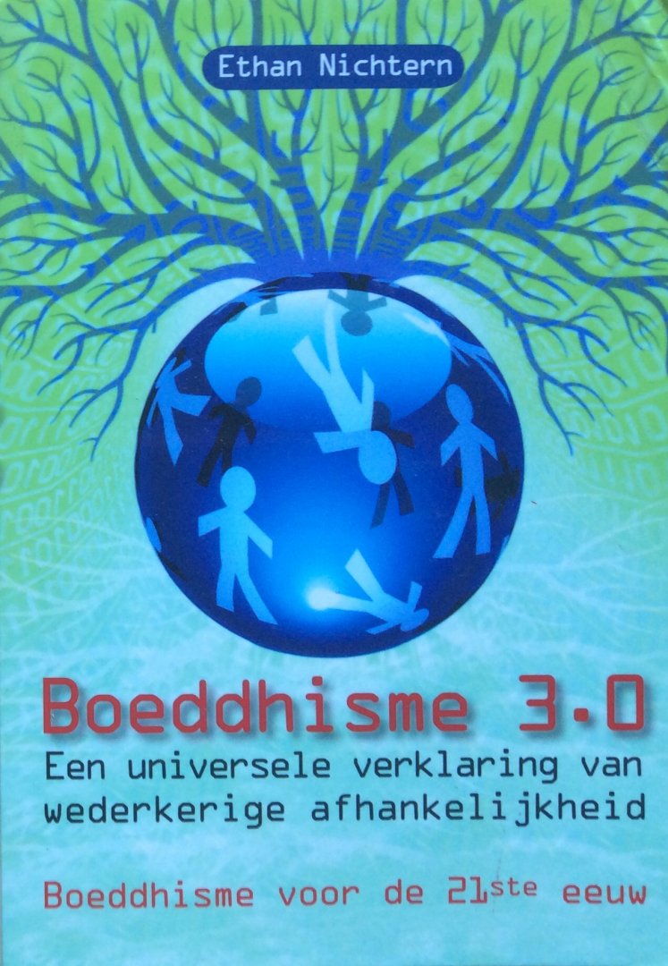 Nichtern, Ethan - Boeddhisme 3.0; een universele verklaring van wederkerige afhankelijkheid / Boeddhisme voor de 21ste eeuw