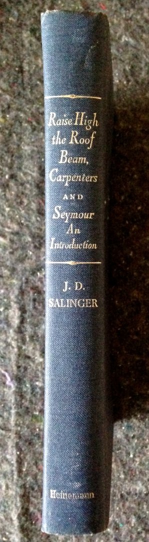 Salinger, J.D. - Raise High the Roof Beam, Carpenters and Seymour: An Introduction