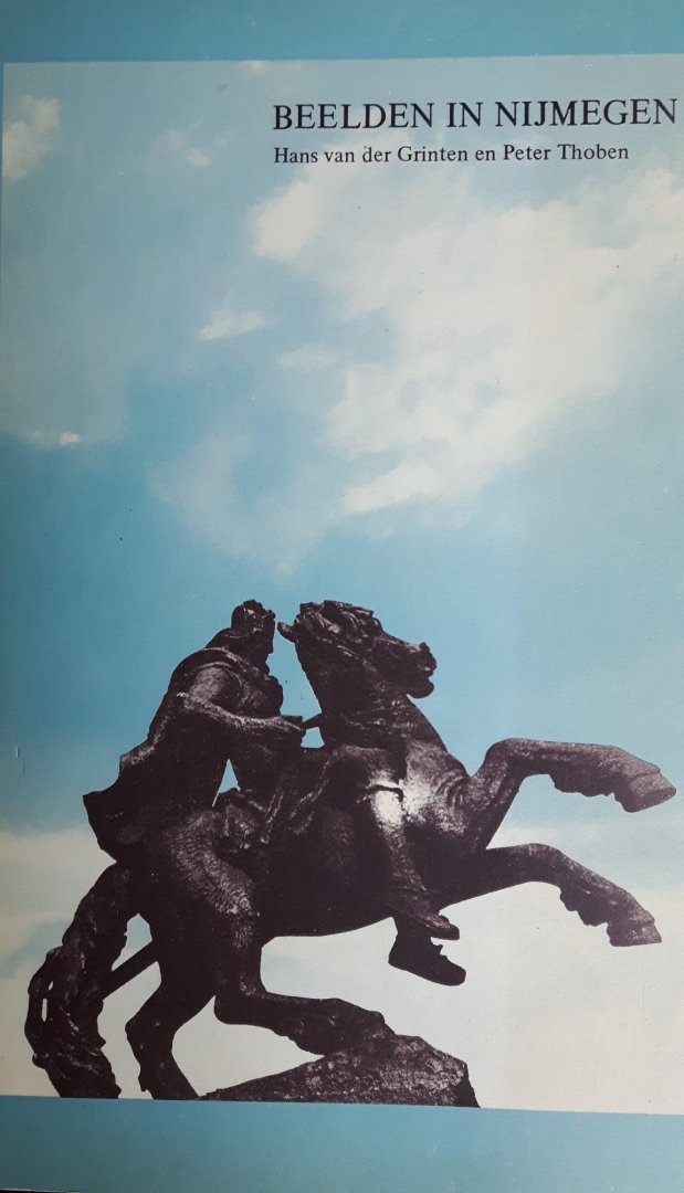 Grinten, Hans van der en Peter Thoben - Beelden in Nijmegen
