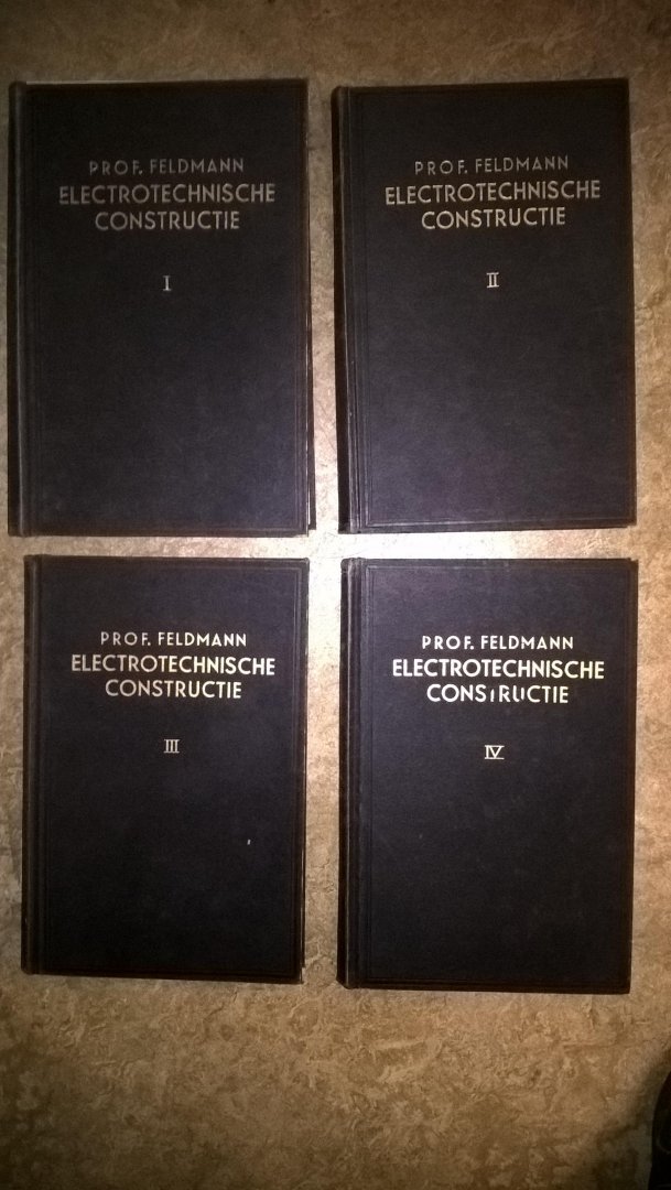 Dr. Ing. C. Feldmann - Electrotechnische constructie. 4 delen.