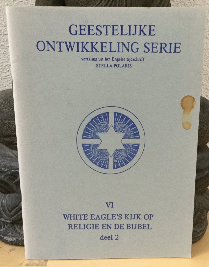 White Eagle - White Eagle's kijk op religie en de Bijbel, deel 2