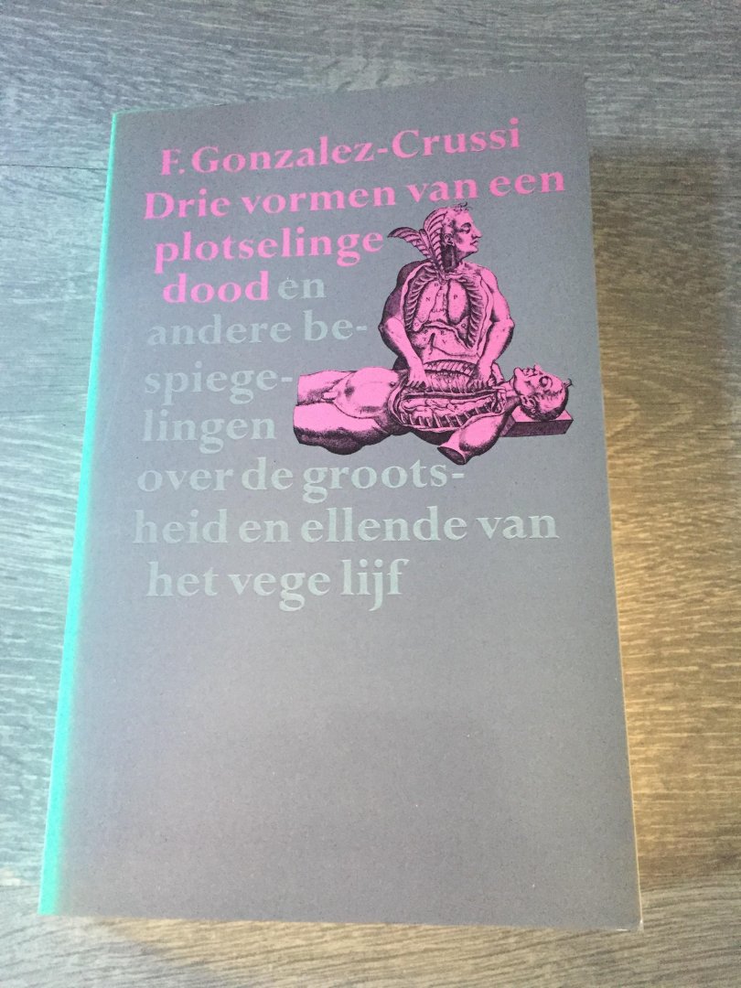 Gonzalez Crussi - Drie vormen plotselinge dood / druk 1