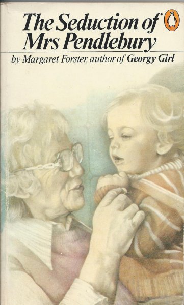 Forster, Margaret - The Seduction of Mrs Pendlebury