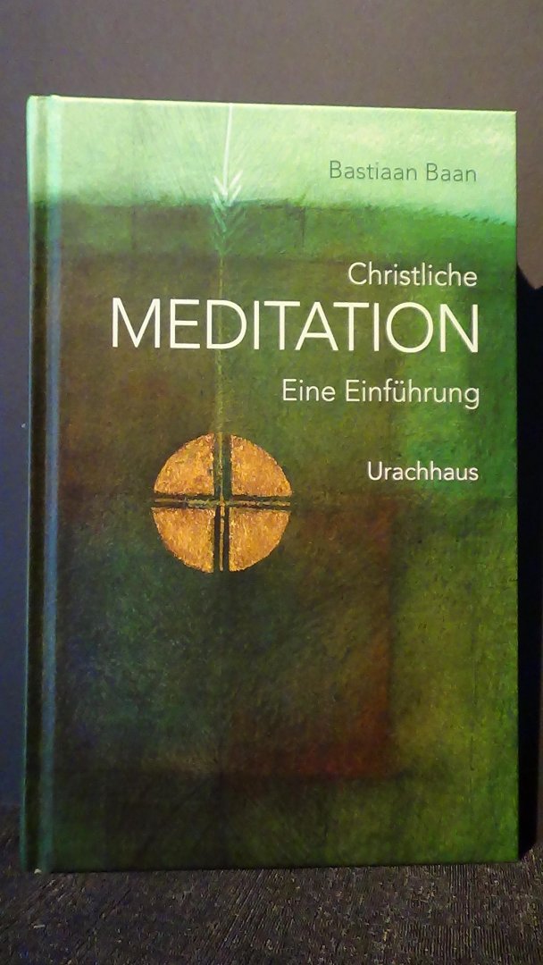 Baan, Bastiaan, - Christliche Meditation. Eine Einführung.
