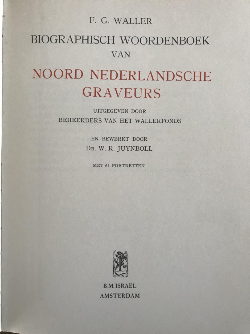 Waller,F.G. - Biografisch Woordenboek Van Noord Nederlandsche Graveurs